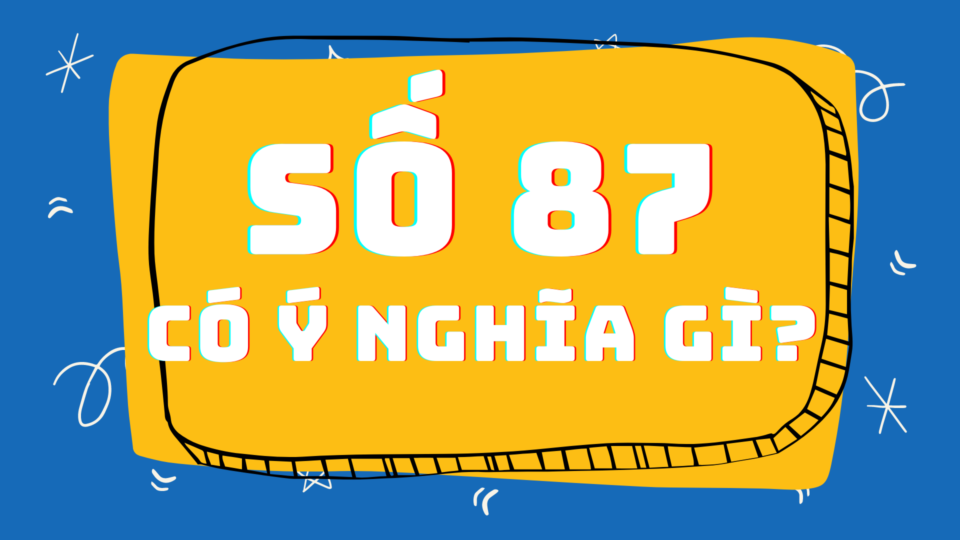 Số 87 có ý nghĩa gì?