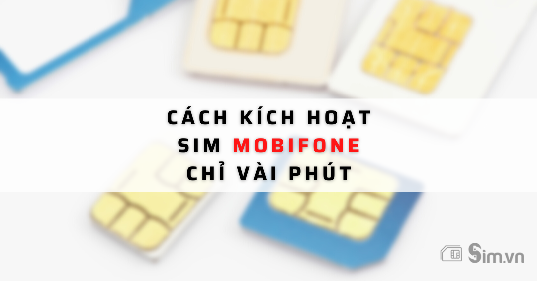 cach-kich-hoat-sim-mobifone