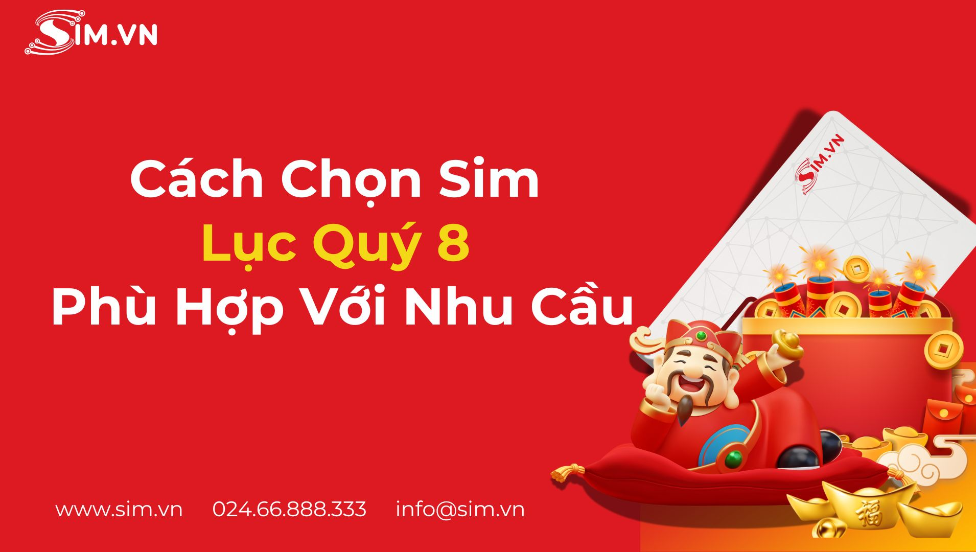 Cách Chọn Sim Lục Quý 8 Phù Hợp Với Nhu Cầu Cách Chọn Sim Lục Quý 8 Phù Hợp Với Nhu Cầu