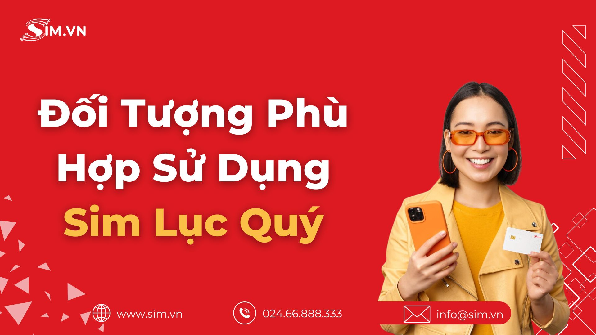 Đối Tượng Phù Hợp Sử Dụng Sim Lục Quý Đối Tượng Phù Hợp Sử Dụng Sim Lục Quý