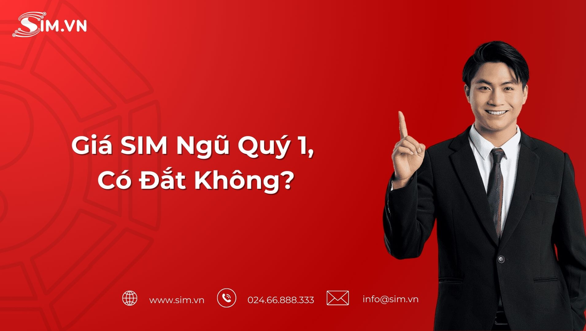 Giá SIM Ngũ Quý 1, Có Đắt Không? Giá SIM Ngũ Quý 1