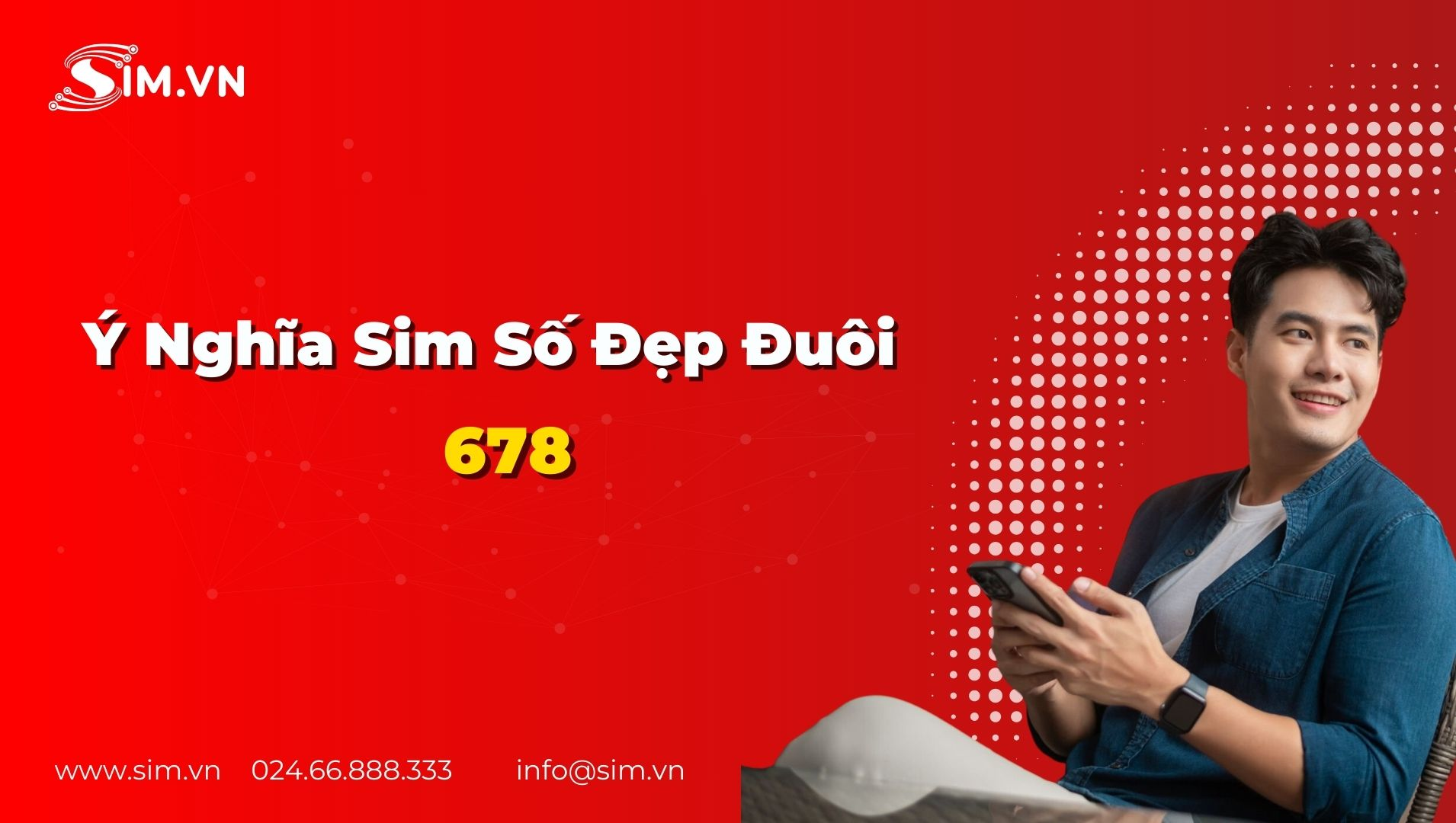 sim-so-dep-duoi-678 y-nghia-sim-so-dep-duoi-678